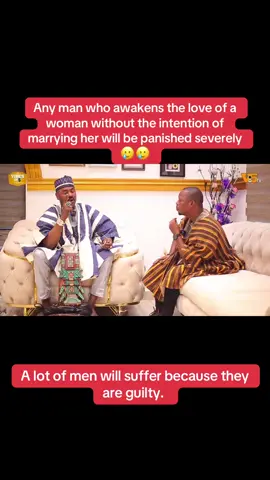 Any man who awakens the love of a woman without the intention of marrying her will be panished severely 🥲🥲