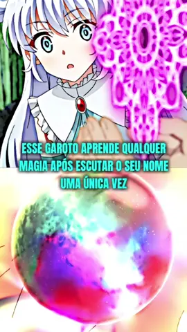esse garoto aprende qualquer magia após escutar o seu nome uma única vez #Anime #otaku 