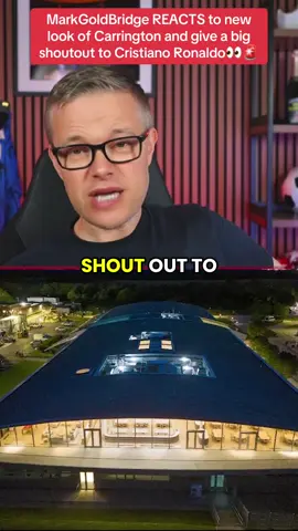 MarkGoldBridge REACTS to new look of Carrington and give a big shoutout to Cristiano Ronaldo👀🚨#manchesterunited #PremierLeague #theunitedstand #unitedkingdom #cristianoronaldo 