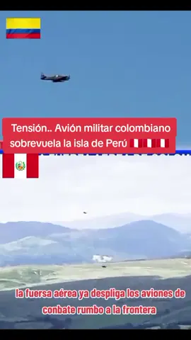 Guerra entre Perú y Colombia #avion #militares #GUERRA #tension #peru🇵🇪 #colombianos #diosesamor💟 