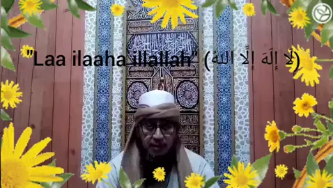 Ucapkan * Laa illaha illallah*