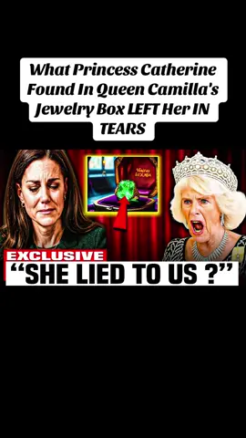 What Princess Catherine Found In Queen Camilla's Jewelry Box LEFT Her IN TEARS.                                      What Princess Catherine Found In Queen Camilla's Jewelry Box LEFT Her IN TEARS When Princess Catherine opened Queen Camilla’s private jewelry box, she expected tradition. Instead, she uncovered betrayal. Hidden beneath layers of silk were Princess Diana’s most iconic heirlooms—thought lost for nearly 30 years. From sapphire earrings to a gold locket holding William and Harry’s photo, the discovery sent shockwaves through Clarence House. Why were these pieces kept secret? And more importantly—what was Camilla planning to do with them? 
