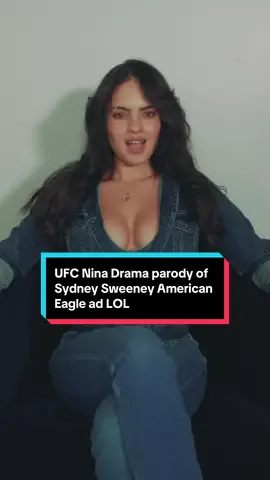 UFC Nina Drama parody of Sydney Sweeney American Eagle ad LOL #UFC #sydneysweeney #americaneagle #ninadrama #kickboxing #boxing #muaythai #muaythaifighter #muaythaifighter #taekwondo #jiujitsu #brazilianjiujitsu #jiujitsugrappling #jiujitsulifestyle #wrestling #wrestlingtiktok #wrestlingtok #fit #Fitness #grappling #karate #boxing #judo #danawhite #ufc319 #danawhite