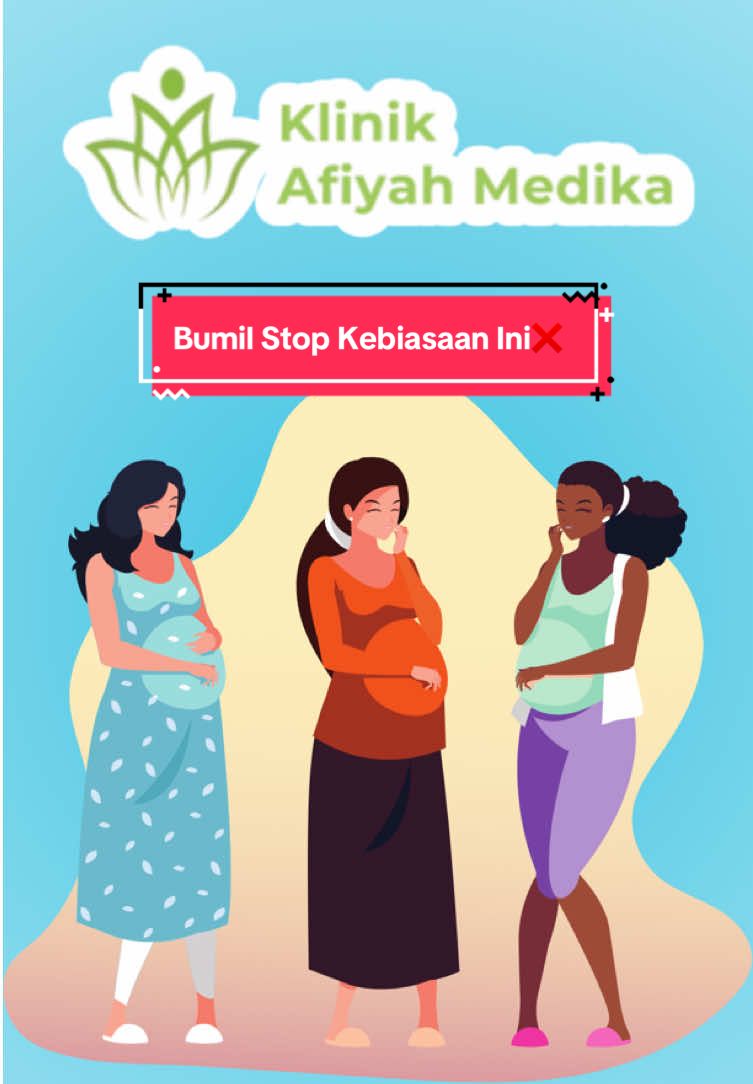 Moms ingat ya jangan kebiasaan seperti ini  karena berbahaya bagi janin ya moms 🥰🙂 #bumil #MomsofTikTok #fyp #xyzabc #klinikafiyahmedika #klinikjaksel 