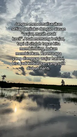 Jangan biasakan bilang ‘wajar, masih kecil’. Anak belajar dari sekarang, bukan nanti.” #ParentingDenganHati #AnakBelajarDariRumah#fyp #foryou 