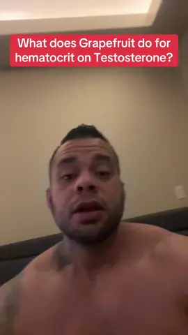 What does Grapefruit do for hematocrit on Testosterone? #testosterone 