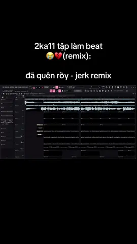 2ka11 tập làm beat 😭💔(remix): đã quên rồy - jerk remix | #xh #viral #fyp #drill #jerkdrill #daquenroi #yenle #emyeuanhdanh #youngdrewis #remix 