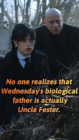 No one realizes that Wednesday's biological father is actually Uncle Fester. Three details from the TV series prove this.#us #tiktok #fyp #foryou #celebrity #fouryoupage #viral #celebrities #usa 