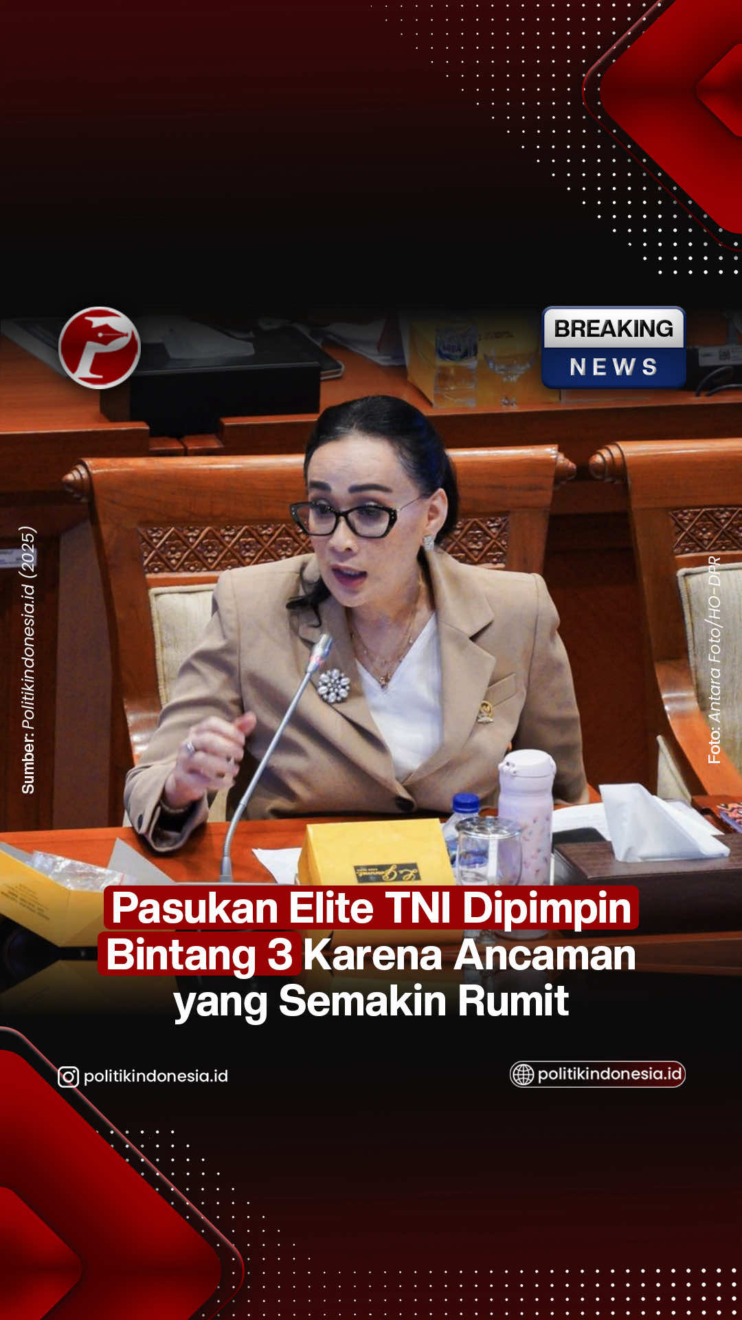 Anggota Komisi I DPR RI, Amelia Anggraini, mendukung rencana restrukturisasi tiga pasukan elite Tentara Nasional Indonesia (TNI). Di mana Komando Pasukan Khusus (Kopassus) TNI AD, Korps Marinir TNI AL, dan Komando Pasukan Gerak Cepat (Kopasgat) TNI AU mengalami perubahan besar dalam struktur kepemimpinan.  Satuan-satuan tempur elite dari tiga matra TNI ini akan dipimpin perwira tinggi berpangkat jenderal bintang tiga letnan jenderal (Kopasssus), letnan jenderal (Marinir), dan Marsekal Madya (Kopasgat). Baca berita selengkapnya di https://politikindonesia.id/dpr-jawab-kompleksitas-ancaman-pasukan-elite-tni-dipimpin-bintang-tiga