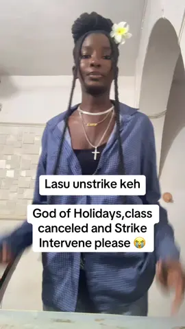 Also low-key praying to resume too😂#views #foryoupage #fypシ゚ #lasu #makemefamous #strike #student #lagosstateuniversity #lagos 