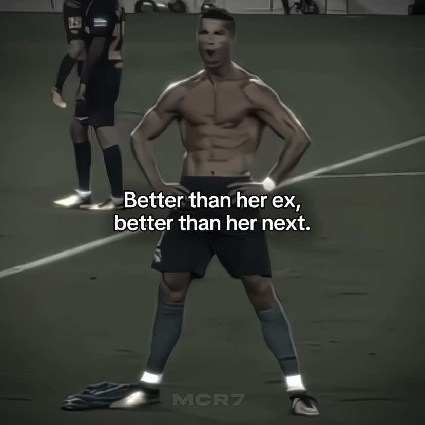“Better than her ex, better than her next.” || #mcr7 #fyp #cr7 #motivation #goviral 