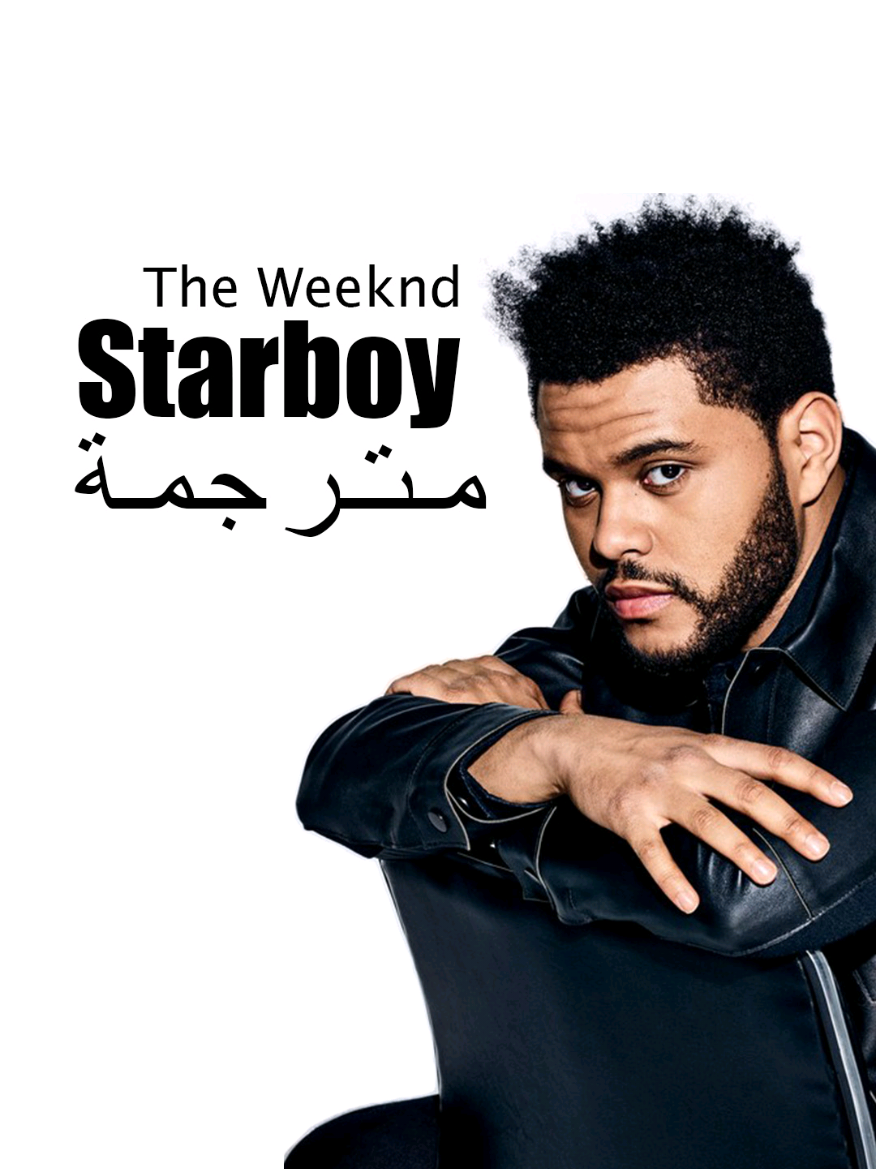 Starboy - The Weeknd #starboy #theweeknd #ترجمة #fyppppppppppppppppppppppp #fyp 