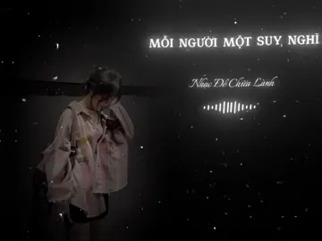 MỖI NGƯỜI MỘT SUY NGHĨ..! #nhacdechualanh #lyrics #lyricsvideo #lyrics_songs #nhachaymoingay #moinguoimotsuynghi #nhachay #nhacremix #fyp #nhacnaychillphet #xhuong