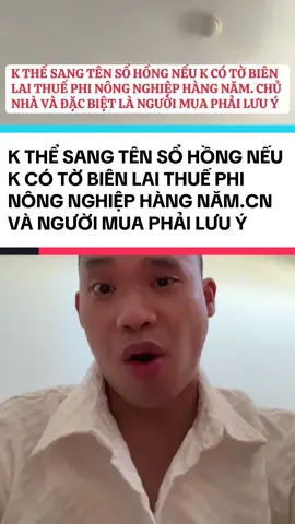 K THỂ SANG TÊN SỔ HỒNG NẾU K CÓ TỜ BIÊN LAI THUẾ PHI NÔNG NGHIỆP HÀNG NĂM. CHỦ NHÀ VÀ NGƯỜI MUA PHẢI LƯU Ý #batdongsan #bds #bđs #nhadat #muanha #bannha #phaplybds @BÁC SĨ NHÀ ĐẤT 