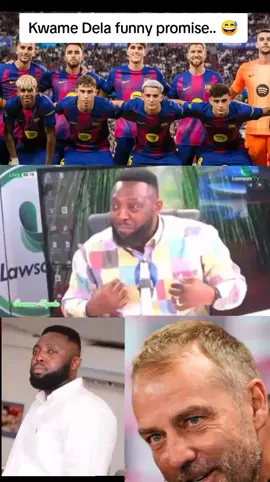 Listen to kwame Dela funny promise if Barcelona wins treble#creatorsearchinsights #goviral #fcbarcelona #viralvideos #foryoupage 