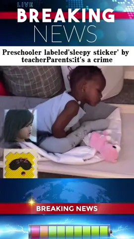 Preschooler labeled’sleepy sticker’by teacherParents:it’s a crime#news #fyp #foryou #tiktok #breakingnews 