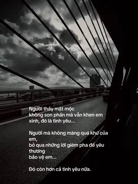Người thấy mặt mộc  không son phấn mà vẫn khen em xinh, đó là tình yêu... Người mà không màng quá khứ của em, bỏ qua những lời gièm pha để yêu thương bảo vệ em... Đó còn hơn cả tình yêu nữa.#tamtrang #foryou #tinhyeu 