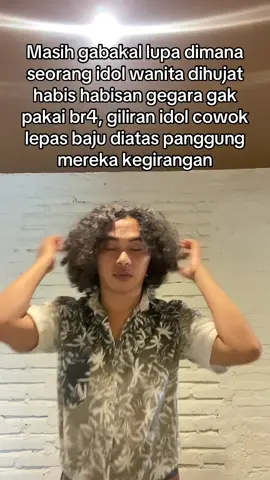 No hate buat idol cowok yang gitu, just miris lihat netizen yang hujat wanita dikarenakan hal seperti itu, dan yang mirisnya lagi, gak sedikit wanita yang lakuin itu ke idol wanita tersebut