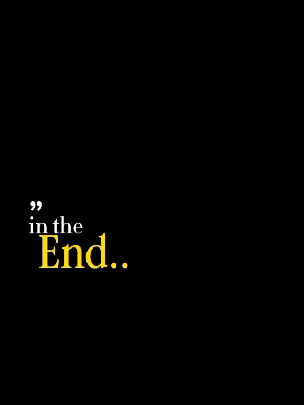 In the End...