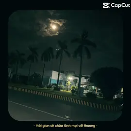 - Thời gian sẽ chữa lành mọi viết thương, như ai đó đã từng nói😊 mất bao lâu mới chữa lành lại được đây😞#T #🌻 #🐷 #🌵 #capcut 