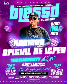 HOY DESDE LAS 5PM 🔥🔥 REMATE OFICIAL DE ICFES Vol.5 The blue party 💙💎 Esta vez más recargados 🤯 ARENA ROSE En vivo El mejor tributo a BLESSD 🙏🏼💎 Trae tu mejor pinta azul y participa en premios de nuestros patrocinadores Info: 321 736 4696 Invita: Primocell La Capital - maestros del asado K-bross restaurante Rich entertainment 🫡 @EisenhowerDuran 🐯 @BOULEVARD ROSE POPAYÁN @NZ Rumba @Fernanda Durán Calderón 