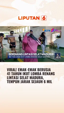 Apa jadinya jika ibu tiga anak berusia 41 tahun mengikuti lomba berenang? Bukan berenang di kolam biasa loh, tapi menyeberangi Selat Madura sejauh enam mil. #liputan6 #liputan6sctv #newssctv #fypage #trending #fyppage #beritaterbaru #beritatiktok #trend #viral #berita #fypdong #fypシ゚ #fyp