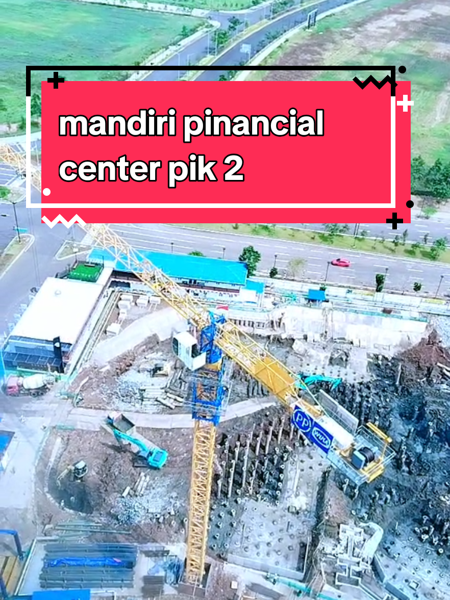 pembangunan mandiri pinancial center kawasan pik 2