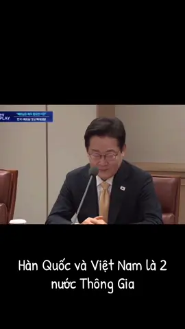 Tổng Thống Hàn Quốc “ Đúng là Hai nước Việt Nam và Hàn Quốc là 2 nước Thông Gia”