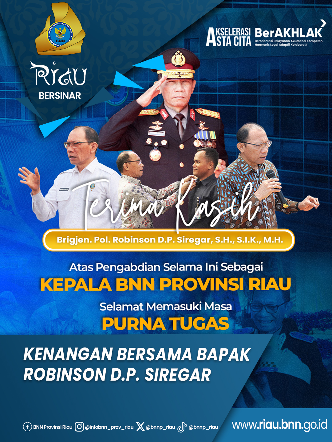 Selamat memasuki masa Purna Tugas kepada Bapak Brigjen Pol. Robinson D.P. Siregar, S.H., S.I.K., M.H. Terima kasih atas dedikasi dan pengabdian Bapak sebagai Kepala BNN Provinsi Riau selama 4 tahun ini. Semoga senantiasa sehat, bahagia, dan diberkahi dalam setiap langkah kedepannya. Jejak langkahmu akan terus menjadi inspirasi dalam perjuangan P4GN. SALAM SEHAT TANPA NARKOBA! #bnnpriau #bnnri #riaubersinar #indonesiabersinar  -------------------------------------------------------- Temukan kami di : website : riau.bnn.go.id Instagram : @infobnn_prov_riau facebook : BNN Provinsi Riau twitter : @bnnp_riau youtube : BNN Povinsi Riau Call Center : 089679471000
