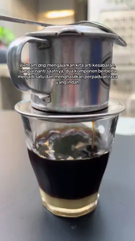 Vietnam drip adalah kesabaran yang indah #quotes #perpaduanrasa #kopivietnam 