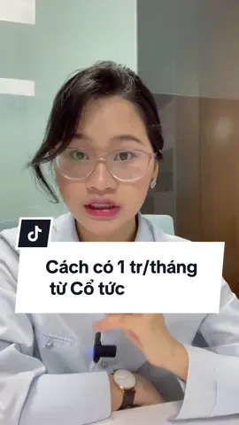 Cổ tức từ cổ phiếu#coemphotaichinh #wealthmanagement #LearnOnTikTok #dautuchungkhoan 