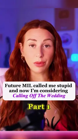 Future MIL called me stupid and now I’m considering calling off the wedding. How do I approach the situation? Part 1 Credit_ @charlottedobreofficial #capcut #aita #reddit_tiktok #redditreading #redditstorytime #askreddit #charlotte #dobre #aita #storytelling #fypシ゚viral 