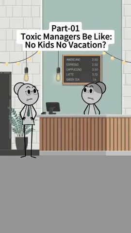 Part-01  Toxic managers be like:No kids no vacation?😂😂 Audio credits:@Faithb6770  #foryou #fyp #animation #work #worklife #toxic 