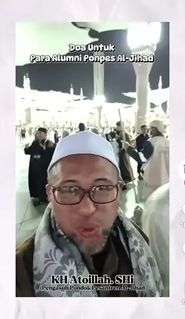 Doa Khusus Untuk Para Alumni Pondok Pesantren Aljihad Kota Pontianak Mudah” Apa yang doa kan beliau Kita Semua Bisa Haji & Umroh امين 🤲🏻  #pondokpesantrenaljihad #ponpesaljihad #aljihad #doa #doaguru #makkah #madinah #umroh2025 