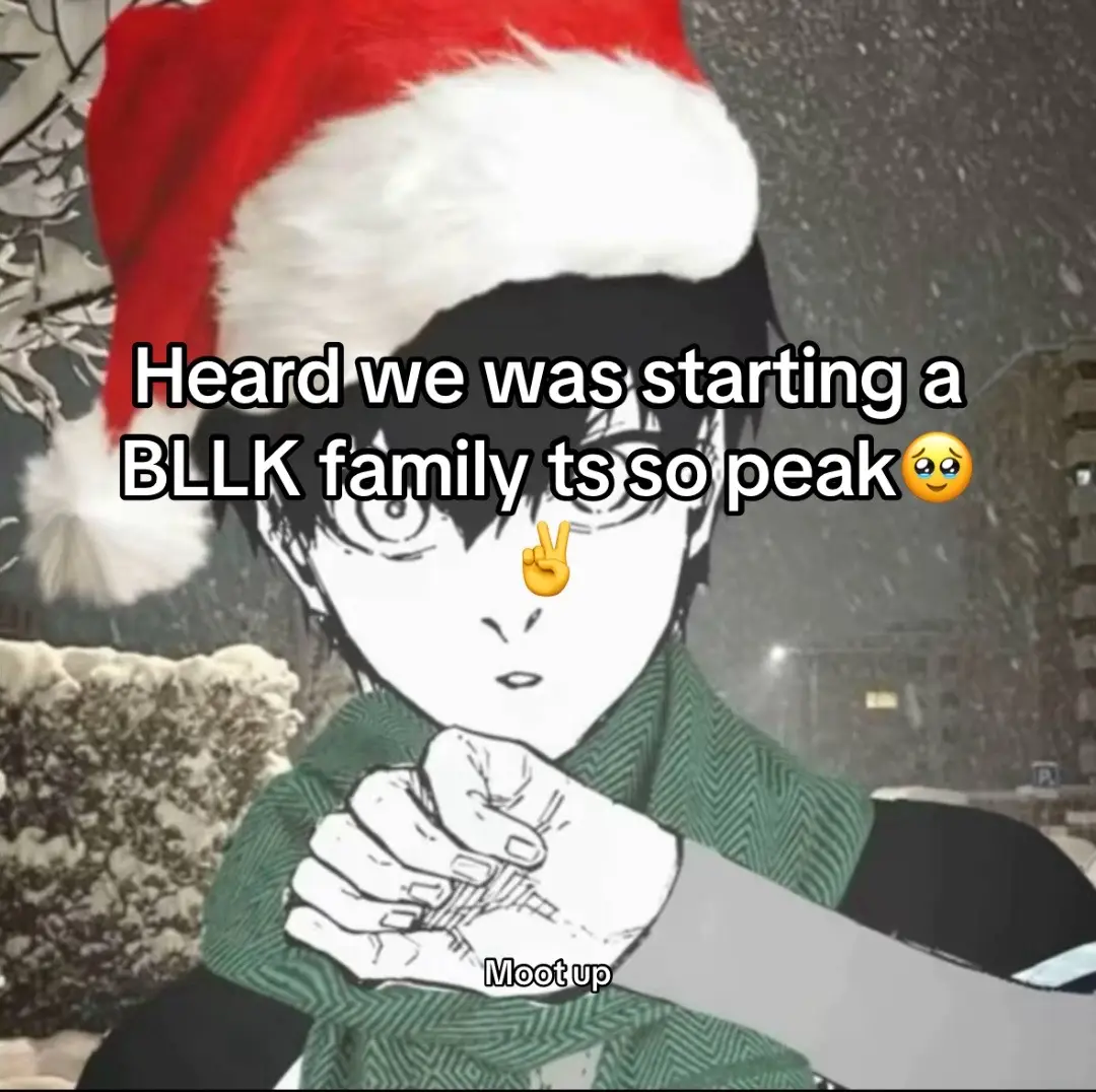 Ts boutta be peak🥹✌️#fypシ #fyppppppppppppppppppppppp #fyp #blowthisup #viral #anime #followme #christmas #family #bluelock #BLLK 