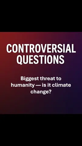#controversial #questions #debate #UK #USA #people #climatechange #threat #humanity #conspiracy