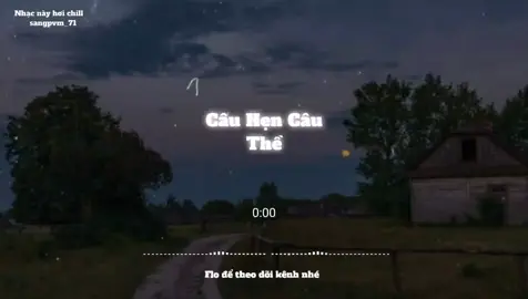 Câu Hẹn Câu Thề #lyrics #nhaclofichill #speedsongs #nghenhacmoingay #sangpvm_71 