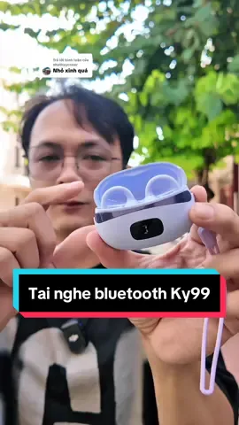 Trả lời @nhathuyconer Tai nghe bluetooth Ky99 thiết kế công thái học chất âm hifi #tainghebluetooth 