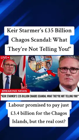 Keir Starmer's £35 Billion Chagos Scandal: What They're Not Telling You!