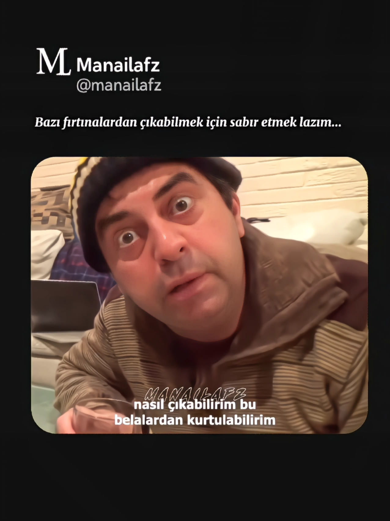 Bazı fırtınalardan çıkabilmek için sabır etmek lazım...