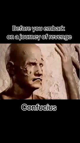 before you embark on a journey of revenge. dig two Graves one for your enemy. one for yourself - Confucius  #react  #kindness  #hurtpeoplehurtpeople  #fallseventimesstandupeight 