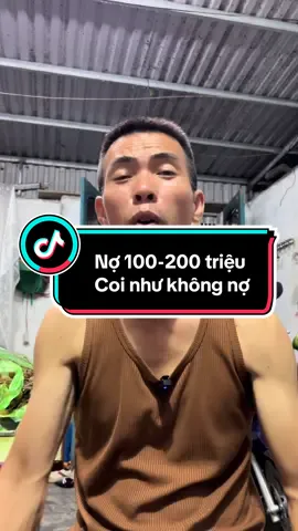 Nợ 100-200 triệu coi như không nợ#thaochanthanh
