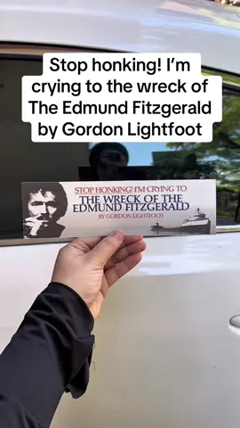 The bumper sticker you must have #thewreckoftheedmundfitzgerald #gordonlightfoot #bumperstickers #stophonking #carmagnet 