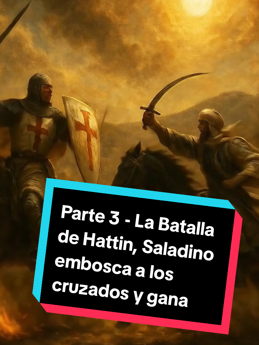 Parte 3 - La Batalla de Hattin, Saladino vence a los cruzados de forma abrumadora y conquista Jerusalén en 1187, utilizando tácticas y negociaciones brillantes.  #historia  #jerusalem  #saladino  #cruzada  #crusader 