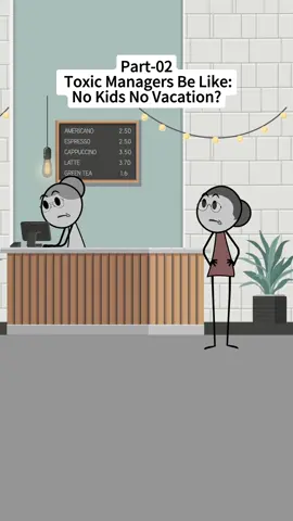 Part-02 Toxic managers be like:No kids no vacation? 😅😅audio credits:@Faithb6770  #foryou #fyp #animation #work #worklife 