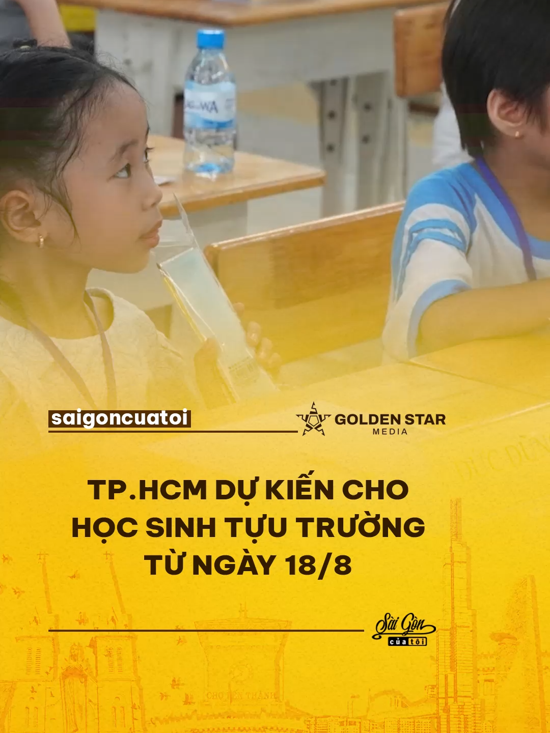 TP.HCM dự kiến cho học sinh tựu trường từ ngày 18/8 #saigoncuatoi #goldenstarmedia #tphcm #saigon #giaoduc #hocsinh