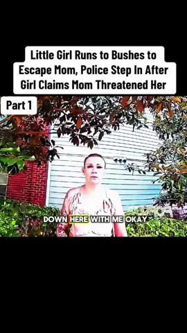 Little Girl Runs to Bushes to Escape Mom, Police Step In After Girl Claims Mom Threatened Her #cops #copsoftiktok #law #bodycam #arrested #viral #trending 