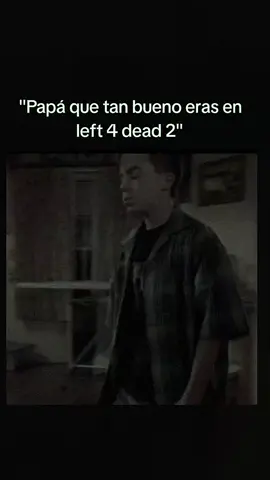 ¿Y TU QUE TAN BUENO ERAS ?🍷🗿 #PARATI #videoviral #paratiiiiiiiiiiiiiiiiiiiiiiiiiiiiiii #left4dead2# #videoviraltiktok 