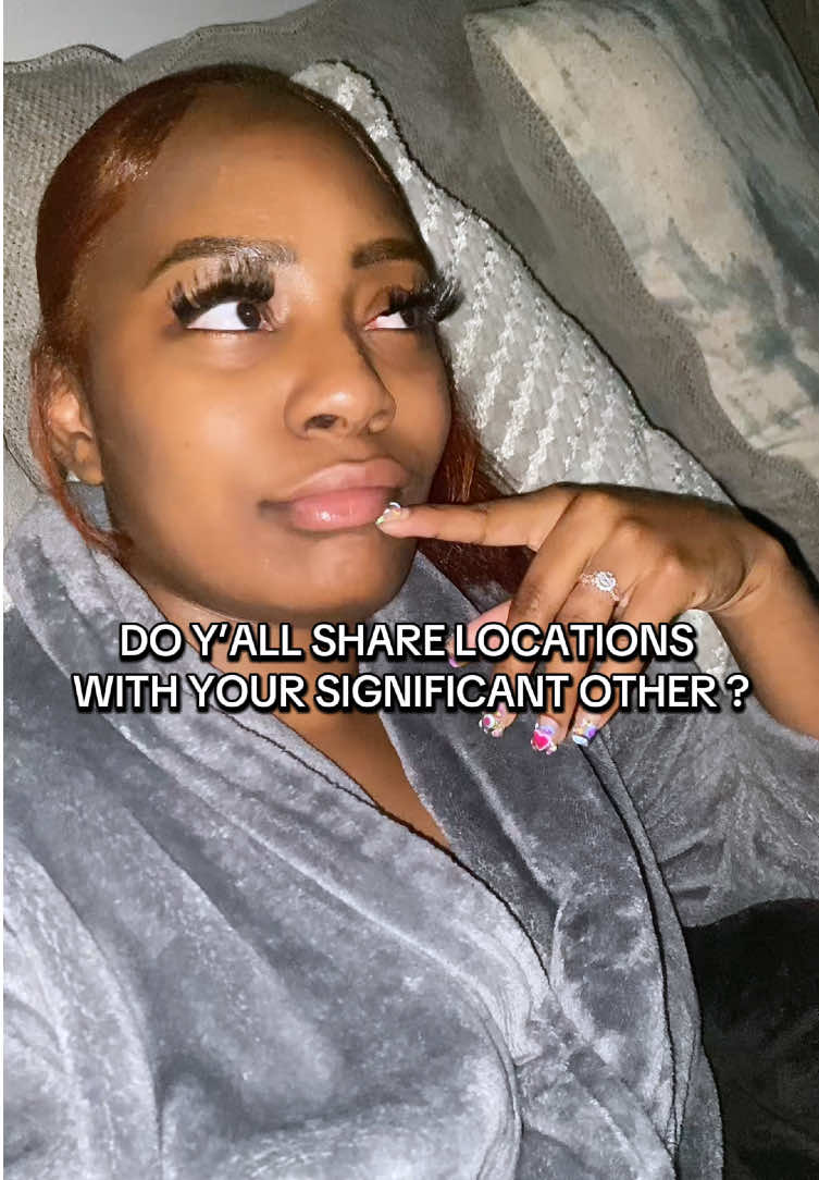 So y’all share locations with your significant other ? 🤔 #significantother #locations #contentcreator #fypシ 