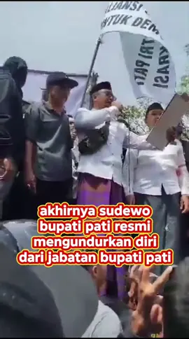 bupati pati sudewo akhirnya resmi mengundurkan diri dari jabatan sebagai bupati pati #pati #kabupatenpati #viral #fypシ゚ #foryourepage 